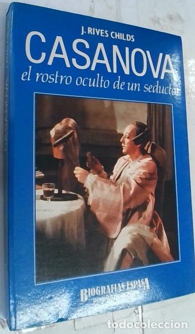 Libri di seconda mano: Casanova. El rostro oculto de un seductor - Rives Childs, J.: