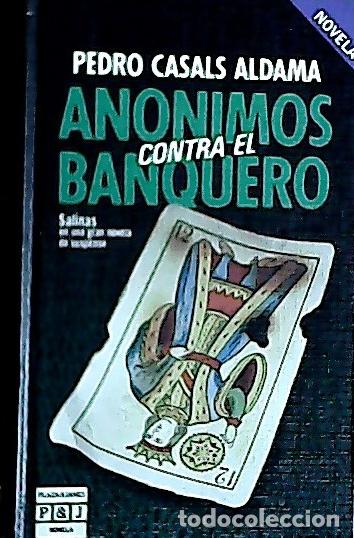 B&uuml;cher: An&oacute;nimos contra el banquero - Casals Aldama, Pedro: