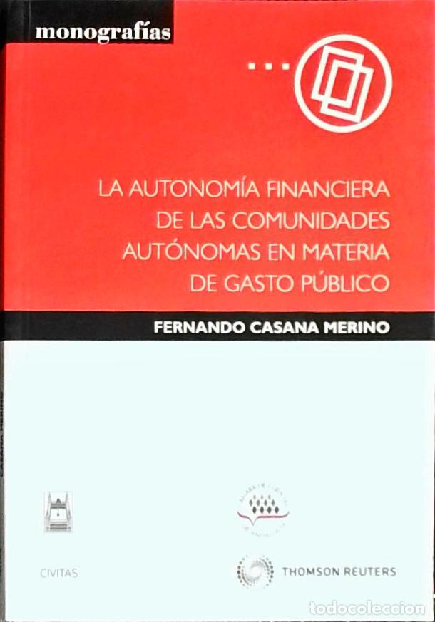 B&uuml;cher: La autonom&iacute;a financiera de las comunidades aut&oacute;nomas en materia de gasto p&uacute;blico - CASANA MERINO, Fe