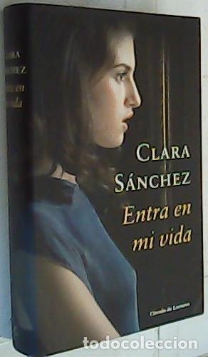 Libros: Entra en mi vida - S&aacute;nchez, Clara: - Foto 1