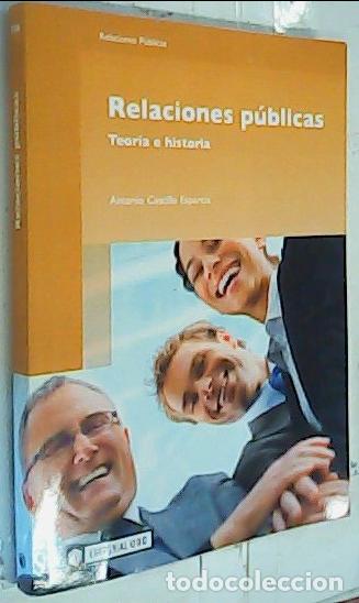Libri di seconda mano: Relaciones p&uacute;blicas : teor&iacute;a e historia - Castillo Esparcia, Antonio: