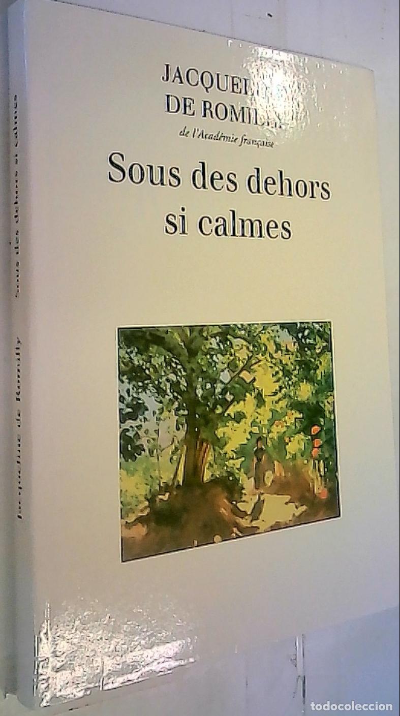 Libros: Sous des dehors si calmes - Romilly, Jacqueline de: - Foto 1