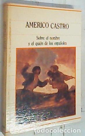 Libros: Sobre el nombre y el qui&eacute;n de los espa&ntilde;oles - Castro, Am&eacute;rico: