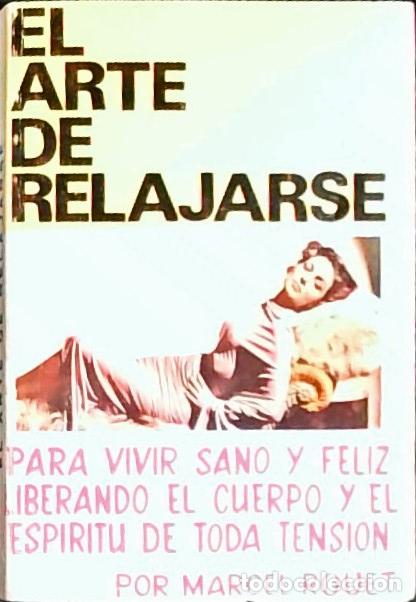 Libri di seconda mano: El arte de relajarse. Para vivir sano y feliz liberando el cuerpo y el esp&iacute;ritu de toda tensi&oacute;n - Ro