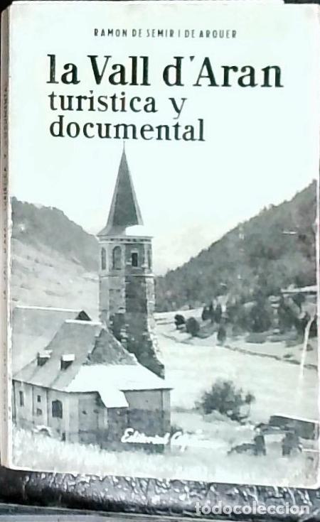 Libros: La Vall d Aran tur&iacute;stica y documental - Semir de Arquer, Ram&oacute;n: - Foto 1