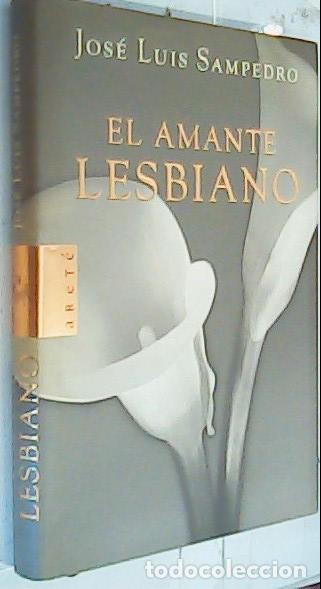 Libros: El amante lesbiano - Sampedro, Jos&eacute; Luis: - Foto 1