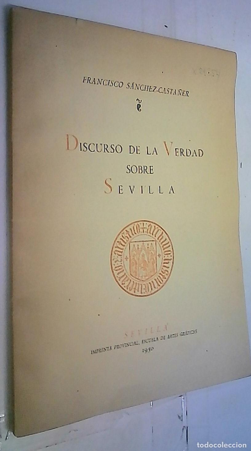 Libros: Discurso de la Verdad sobre Sevilla - S&aacute;nchez Casta&ntilde;er, Francisco: