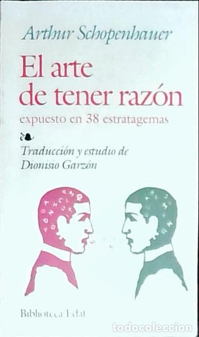 books: El arte de tener raz&oacute;n expuesto en 38 estratagemas : dial&eacute;ctica er&iacute;stica - Schopenhauer, Arthur: