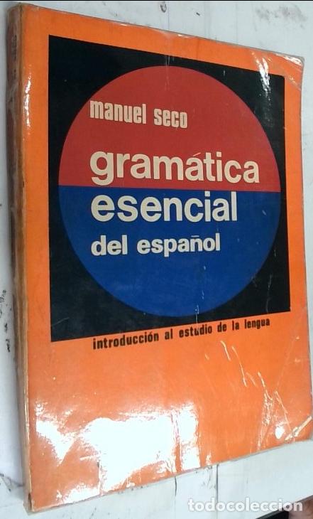 B&uuml;cher: Gram&aacute;tica esencial del espa&ntilde;ol. Introducci&oacute;n al estudio de la lengua - Seco, Manuel: