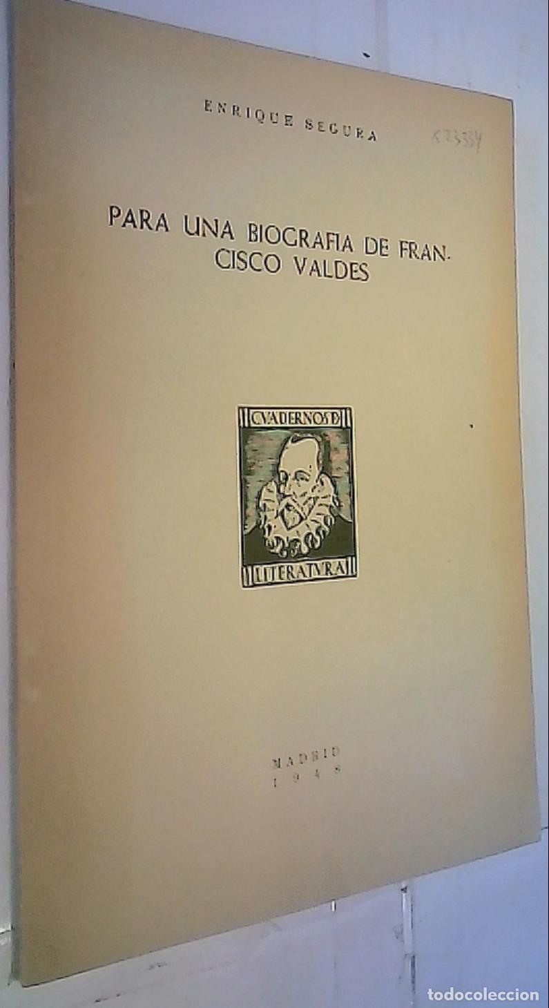 Libri di seconda mano: Para una biograf&iacute;a de Francisco Vald&eacute;s - Segura, Enrique: