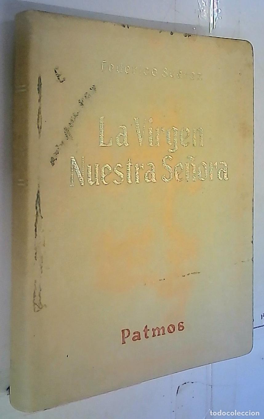 Libros: La Virgen Nuestra Se&ntilde;ora - Su&aacute;rez, Federico: - Foto 1