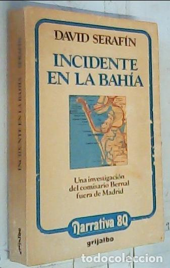 B&uuml;cher: Incidente en la bah&iacute;a. Una investigaci&oacute;n del comisario Bernal fuera de Madrid - Seraf&iacute;n, David: