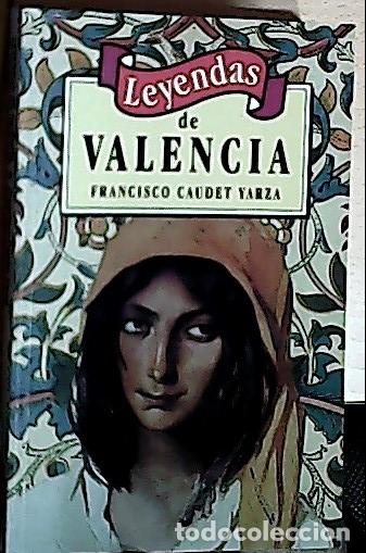 Libros: Leyendas de Valencia - Caudet Yarza, Francisco: - Foto 1