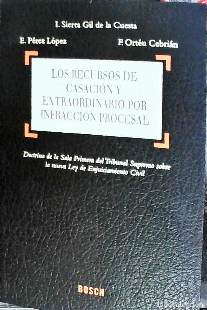Libri di seconda mano: Los recursos de casaci&oacute;n y extraordinario por infracci&oacute;n procesal : doctrina de la sala primera del