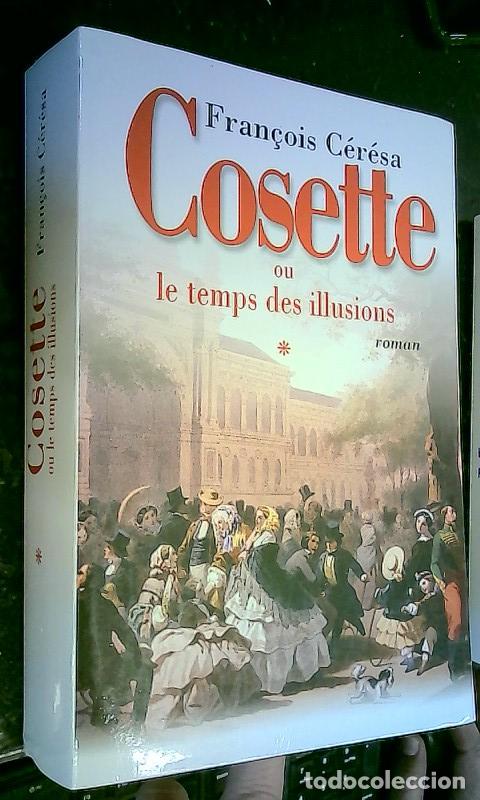Libri di seconda mano: Cosette ou le temps des illusions. Roman. Tomo I - C&eacute;r&eacute;sa, Fran&ccedil;ois: