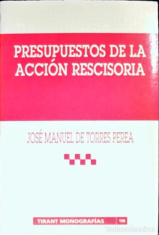 Libros: Presupuestos de la acci&oacute;n rescisoria - Torres Perea, Jos&eacute; Manuel de: