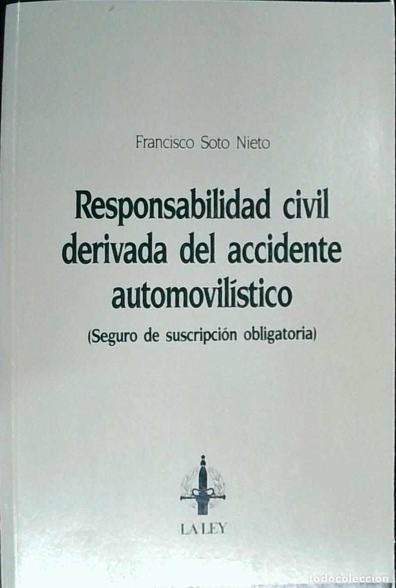 Libros: Responsabilidad civil derivada del accidente automovil&iacute;stico (seguro de suscripci&oacute;n obligatoria) - S