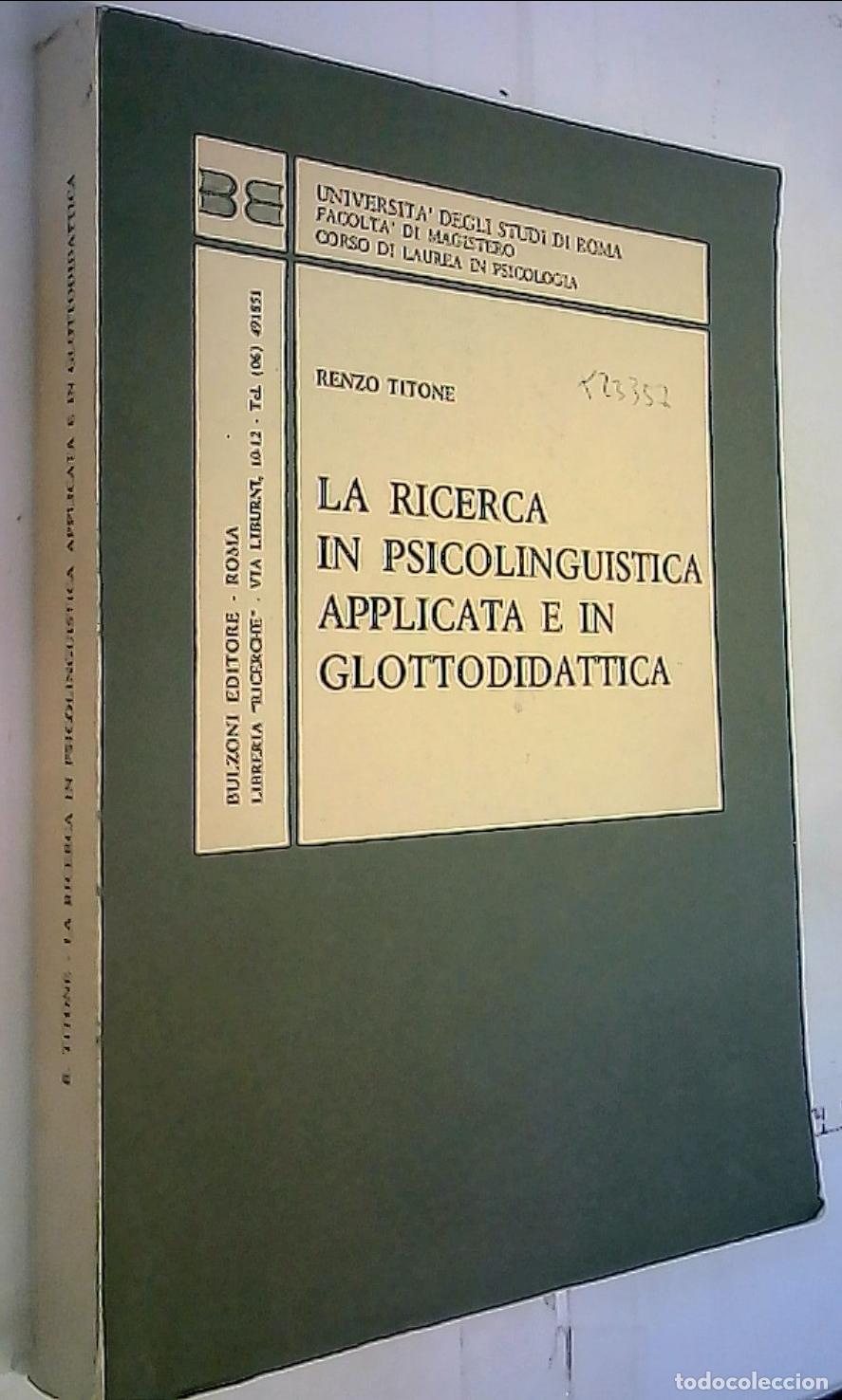 Libri di seconda mano: La ricerca in psicolinguistica applicata e in glottodidattica - Titone, Renzo: