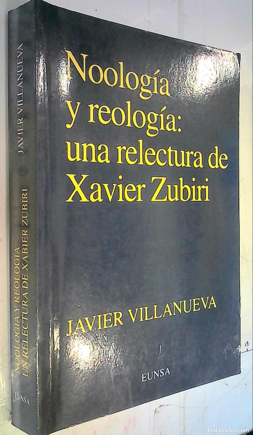 Libri di seconda mano: Noolog&iacute;a y reolog&iacute;a : una relectura de Xavier Zubiri - Villanueva, Javier: