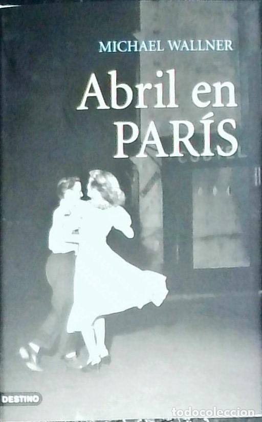 Libros: Abril en Par&iacute;s - Wallner, Michael: - Foto 1