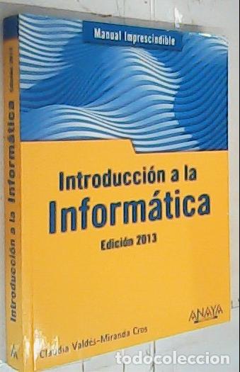 Libros: Introducci&oacute;n a la inform&aacute;tica - Vald&eacute;s Miranda Cros, Claudia: - Foto 1