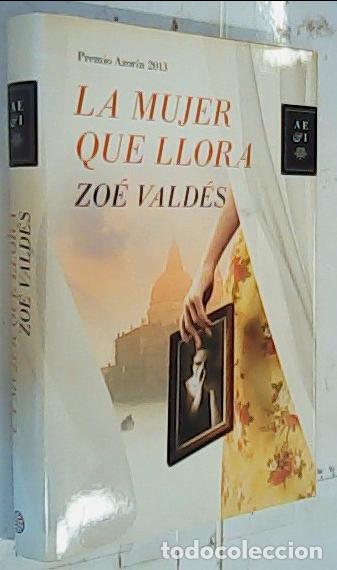 Libros: La mujer que llora - Vald&eacute;s, Zo&eacute;: - Foto 1