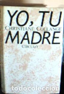 Libros: Yo, tu madre - Collange, Christiane: - Foto 1