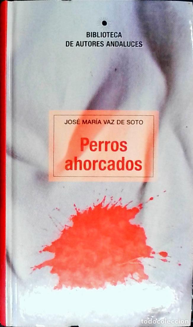 Libri di seconda mano: Perros ahorcados - Vaz de Soto, Jos&eacute; Mar&iacute;a: