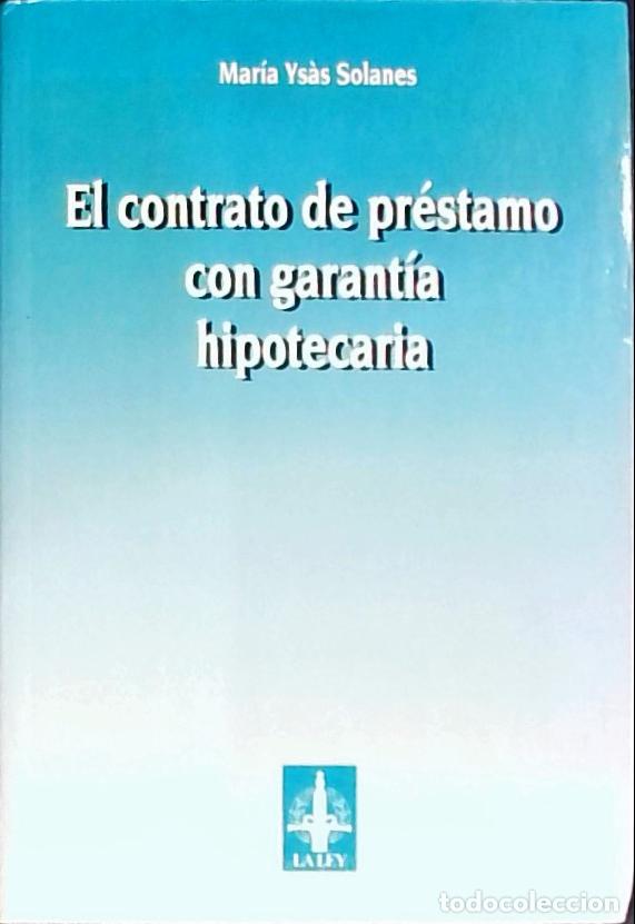 Libri di seconda mano: El contrato de pr&eacute;stamo con garant&iacute;a hipotecaria - Ys&agrave;s Solanes, Mar&iacute;a: