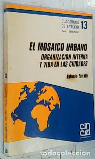 books: El mosaico urbano : organizaci&oacute;n interna y vida en las ciudades - Z&aacute;rate, Antonio: