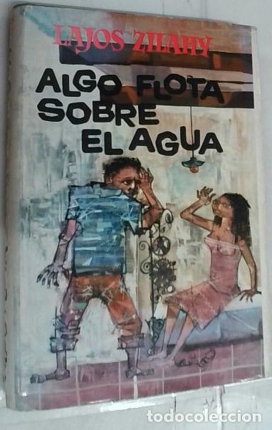 Libri di seconda mano: Algo flota sobre el agua - Zilahy, Lajos:
