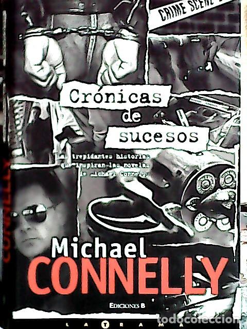 Libros: Cr&oacute;nicas de sucesos - Connelly, Michael: - Foto 1