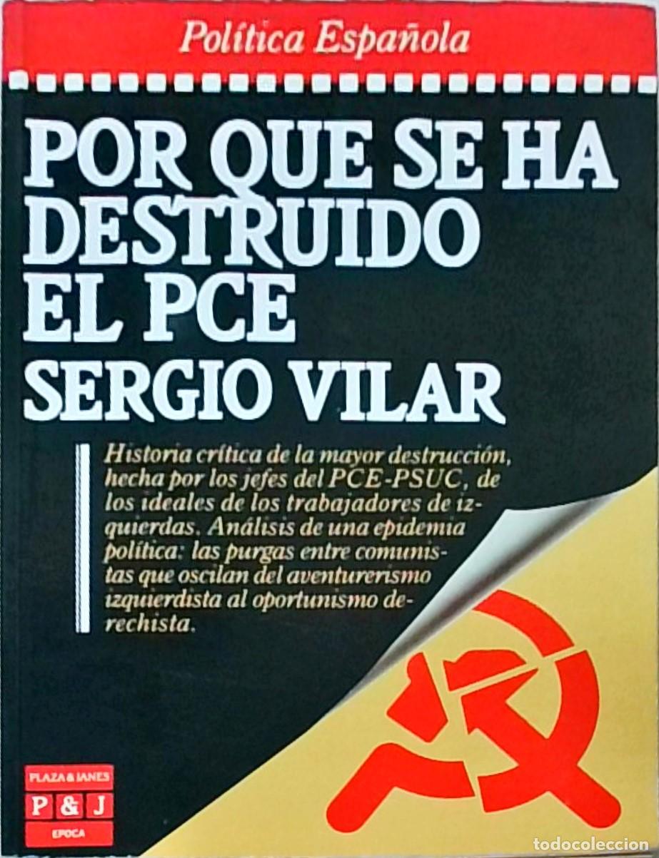 books: Por qu&eacute; se ha destruido el PCE - VILAR, Sergio: