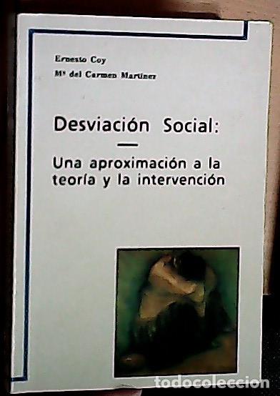 Livres: Desviaci&oacute;n social : una aproximaci&oacute;n a la teor&iacute;a y la intervenci&oacute;n - Coy, Ernesto: