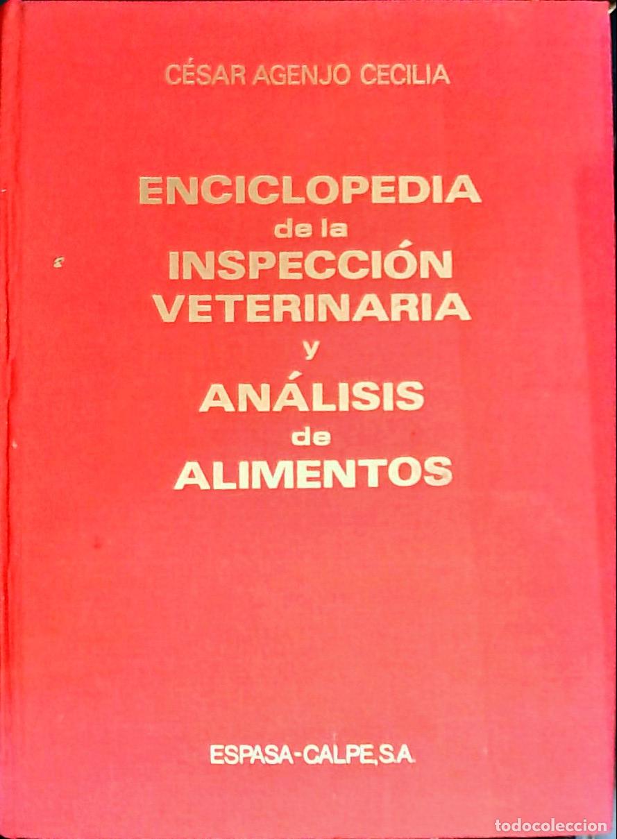 Libri di seconda mano: Enciclopedia de la inspecci&oacute;n veterinaria y an&aacute;lisis de alimentos - Agenjo Cecilia, C&eacute;sar:
