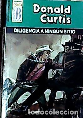 Libri di seconda mano: Diligencia a ning&uacute;n sitio - Curtis, Donald: