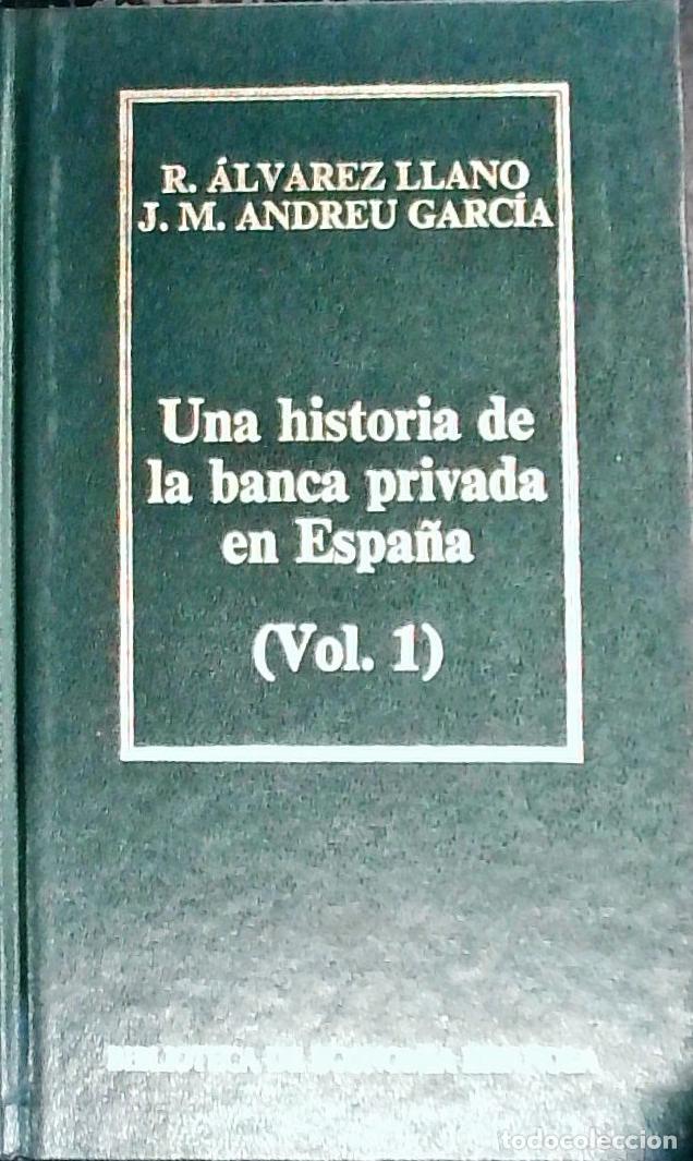 Livros em segunda m&atilde;o: Una historia de la banca privada en Espa&ntilde;a. Tomo 1 - ALVAREZ LLANO, Roberto: