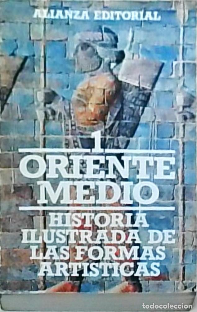 Libros: Historia ilustrada de las formas art&iacute;sticas. Tomo I: Oriente Medio - AMIET, Pierre: