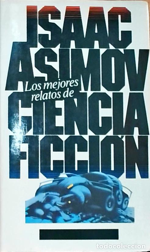 B&uuml;cher: Los mejores relatos de ciencia ficci&oacute;n - Asimov, Isaac: