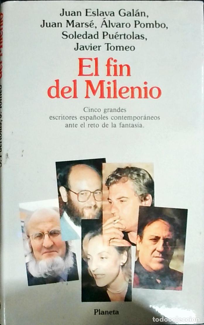 Livres: El fin del milenio. Cinco grandes escritores espa&ntilde;oles contempor&aacute;neos ante el reto de la fantas&iacute;a -