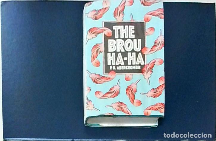B&uuml;cher: The Brou-ha-ha. OBRA DIFICIL LOCALIZACION - ABERCROMBIE, P.B: