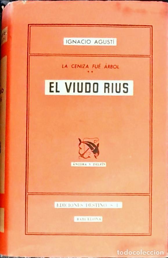 Libros: La ceniza fue &aacute;rbol. Tomo II: El viudo Rius - Agust&iacute;, Ignacio: