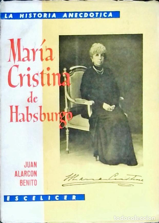 Libri di seconda mano: Mar&iacute;a Cristina de Habsburgo - Alarc&oacute;n Benito, Juan: