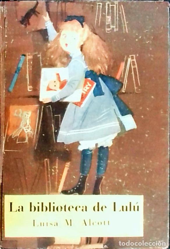 Libros: La biblioteca de Lul&uacute; - Alcott, Luisa M.: - Foto 1