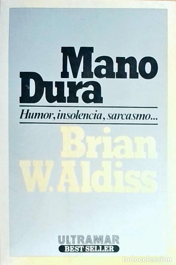 B&uuml;cher: Mano dura: humos, insolencia, sarcasmo&hellip; - Aldiss, Brian W.: