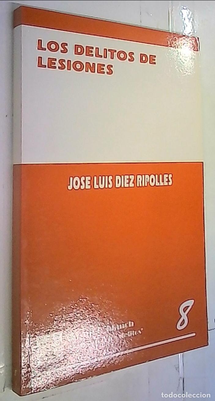 B&uuml;cher: Los delitos de lesiones - D&iacute;ez Ripoll&eacute;s, Jos&eacute; Luis: