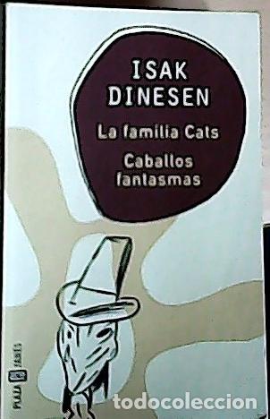 B&uuml;cher: La familia Cats . Caballos fantasmas - Dinesen, Isak Silva :