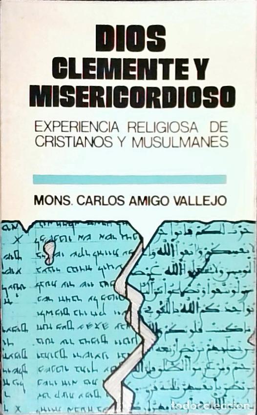 B&uuml;cher: Dios clemente y misericordioso: experiencia religiosa de cristianos y musulmanes - Amigo Vallejo, Ca