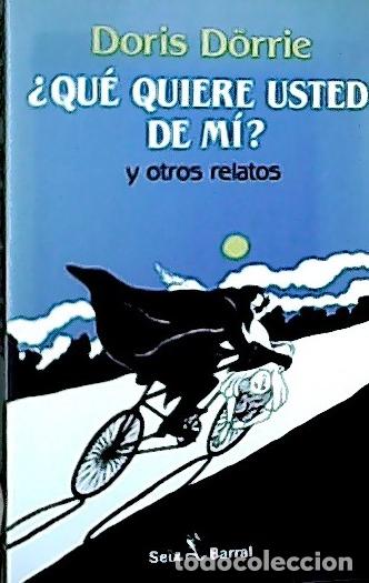 Libros: Qu&eacute; quiere usted de m&iacute;? - Doerrie, Doris: - Foto 1