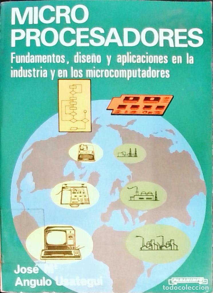 B&uuml;cher: Microprocesadores. Fundamentos, dise&ntilde;o y aplicaciones en la industria y en los microcomputadores - A